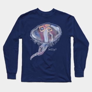 Jelly? Long Sleeve T-Shirt